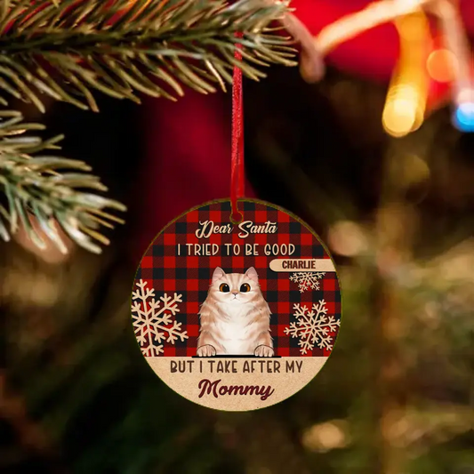 I Tried To Be Good But I Take After My Mommy - Personalized Custom Round Shaped Wood Christmas Ornament - Gift For Pet Lovers, Christmas Gift