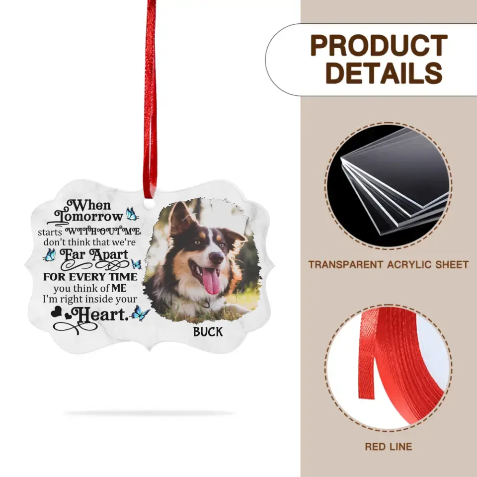 Custom Photo When Tomorrow Starts Without Me - Personalized Christmas Memorial  Ornament  For Pet Lovers