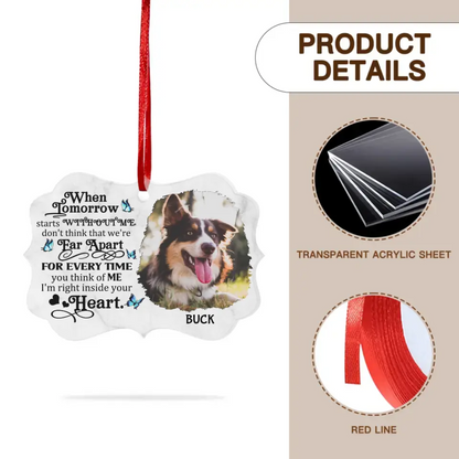 Custom Photo When Tomorrow Starts Without Me - Personalized Christmas Memorial  Ornament  For Pet Lovers