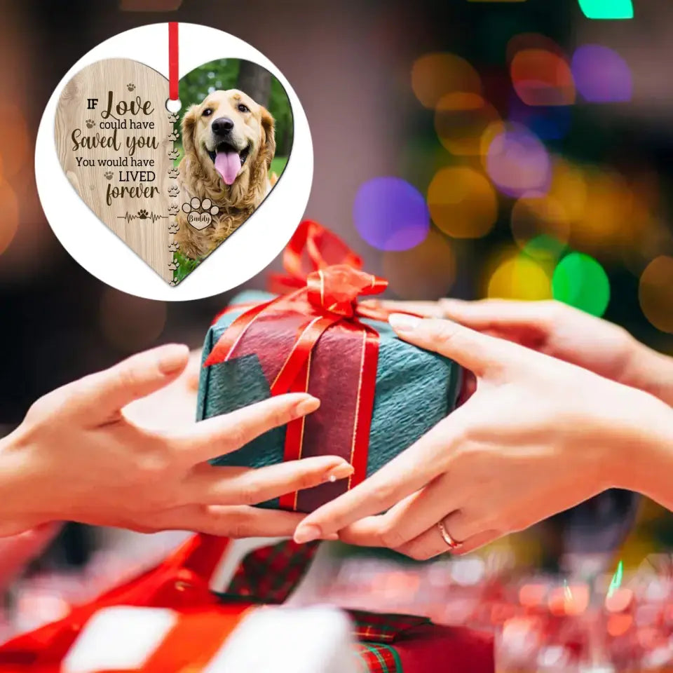 If Love Could Have Saved You - Memorial Personalized Custom Photo Heart Shaped Ornament - Christmas Gift, Sympathy Gift For Pet Lovers