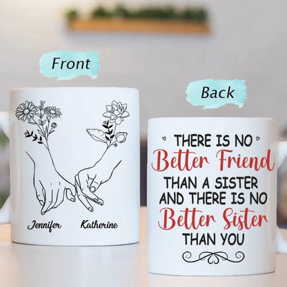 Bestie BFF Personalized Custom Mug  - There Is No Better Sister Than You