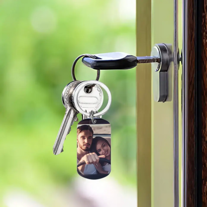 Custom Photo Personalized Stainless Keychain - Drive Safe I Need You Here