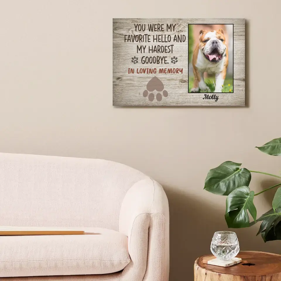 Personalized Photo Canvas For Pet- You Were My Favorite Hello And My Hardest Goodbye
