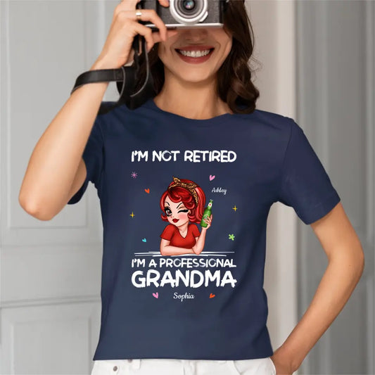 I'm Not Retired I'm A Professional Grandma Personalized Shirt