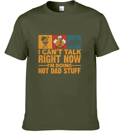 I Don’t Have Time To Talk Right Now, I’m Doing Cool Dad Things, Father’s Day T-Shirt