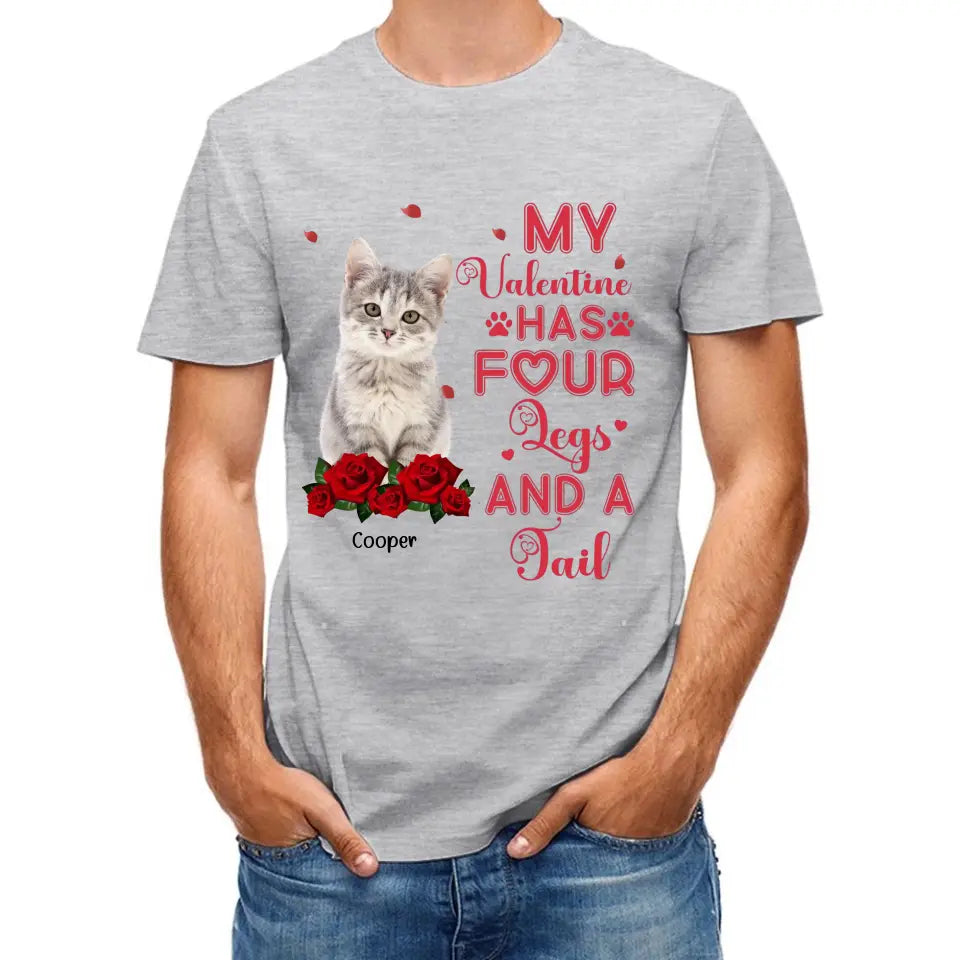 My Valentine Has Four Legs And A Tail - Personalized T-Shirt For Pet Lovers