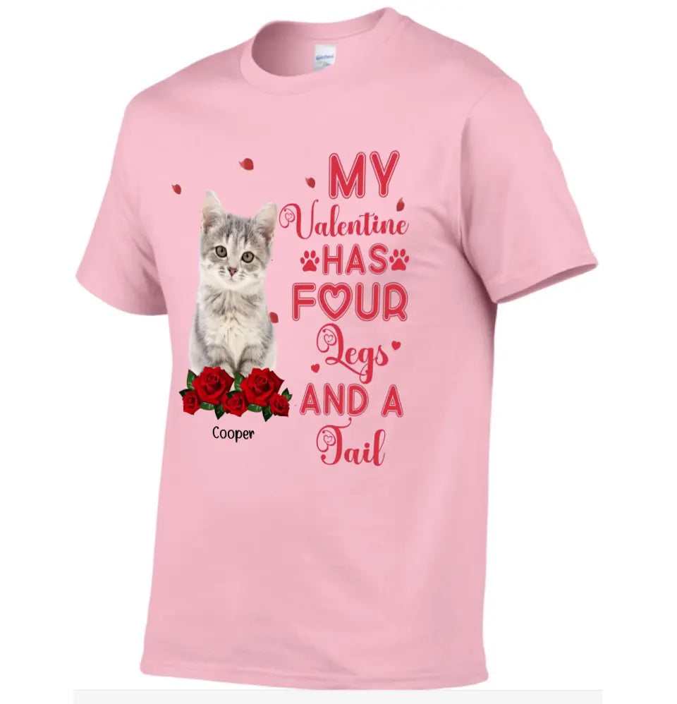 My Valentine Has Four Legs And A Tail - Personalized T-Shirt For Pet Lovers