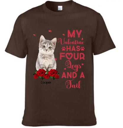 My Valentine Has Four Legs And A Tail - Personalized T-Shirt For Pet Lovers