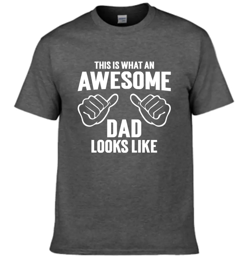 AWESOME DAD T-Shirt - This Is What An Dad Looks Like