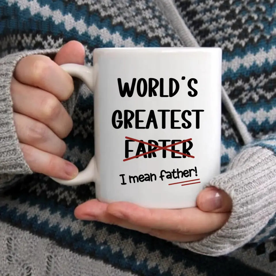 Funny Best Dad Coffee Mug, World's Greatest F, I Mean Father