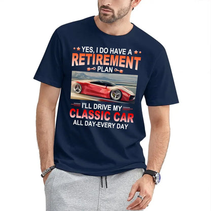 Retirement Plan - Classic Picture Custom T-Shirts for Classic Car Lovers