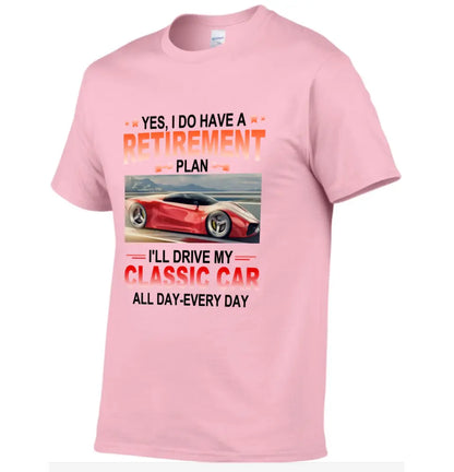 Retirement Plan - Classic Picture Custom T-Shirts for Classic Car Lovers