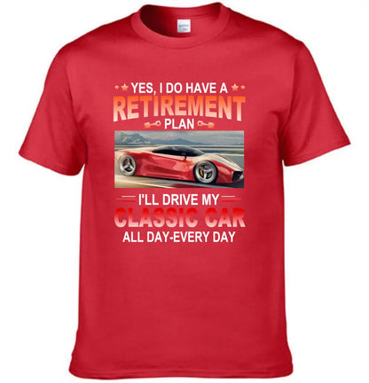 Retirement Plan - Classic Picture Custom T-Shirts for Classic Car Lovers