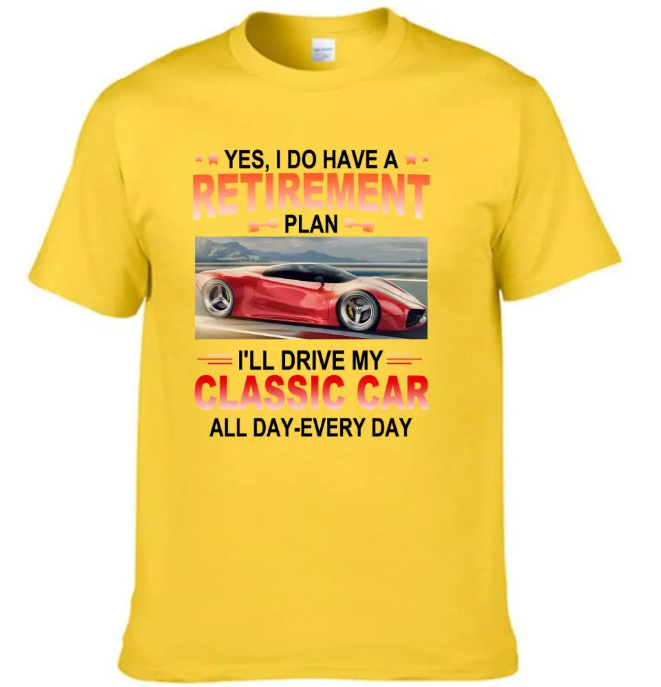 Retirement Plan - Classic Picture Custom T-Shirts for Classic Car Lovers