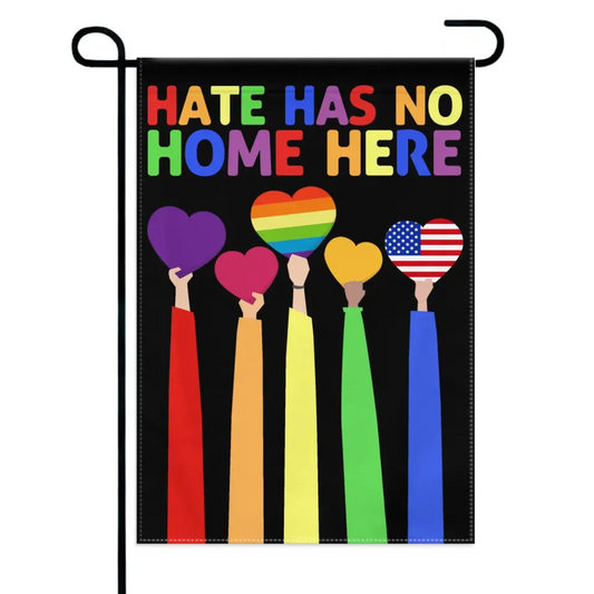 LGBT Pride Garden Rainbow Flag - Double Sided Flag - Hate Has No Home Here