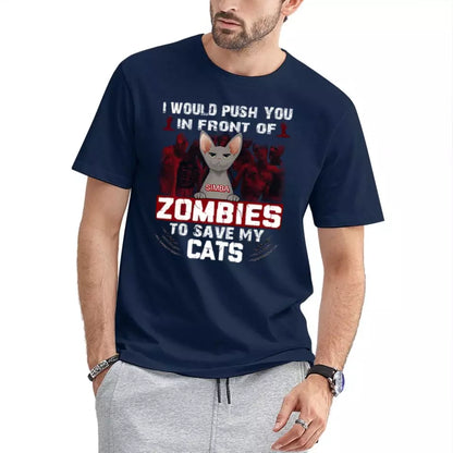 I Would Push You in Front of a Zombie to Save My Cat - Personalized Halloween T-Shirt