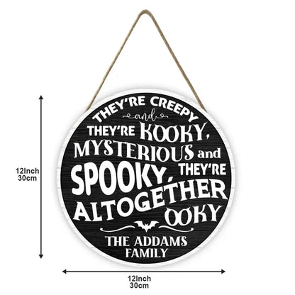 They're Creepy, They're Kooky - Family Personalized Custom Round Shaped Home Decor Wood Sign - Halloween Gift For Family Members