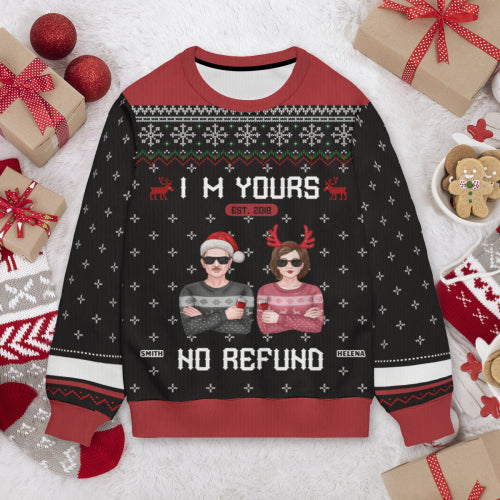 I'm Yours, No Refund - Personalized Custom Unisex Ugly Christmas Sweatshirt