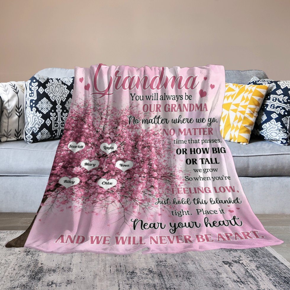 We Will Never Be Apart Grandma - Personalized Blanket - Birthday Mother's Day Gift For Mom, Grandma, Nana